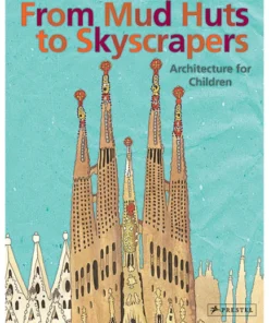 From Mud Huts To Skyscrapers