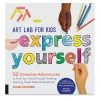 Art Lab For Kids: Express Yourself