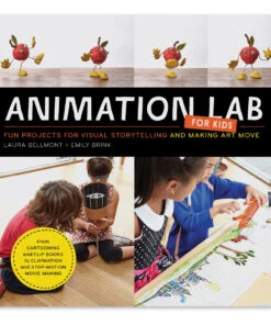 Animation Lab For Kids: Fun Projects For Visual Storytelling And Making Art Move